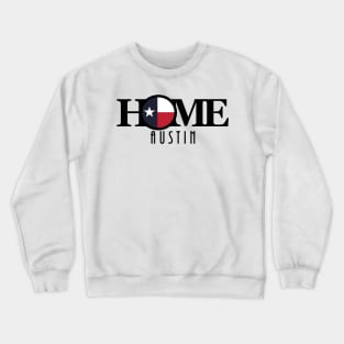 HOME Austin (long text) Crewneck Sweatshirt